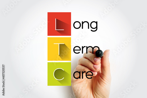 LTC Long Term Care - variety of services designed to meet a person's health or personal care needs during a short or long period of time, acronym text with marker photo