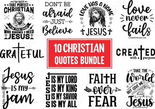 Christian Quotes Bundle, SVG Designs Bundle, Christian T-shirt Designs, Set of Christian quotes typography lettering and sayings vector craft, Jesus T Shirt, Faith T-Shirts, Bible Verse Shirts