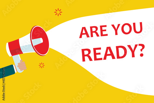 Hand holding Megaphone. Announcement. ARE YOU READY? - stock vector.