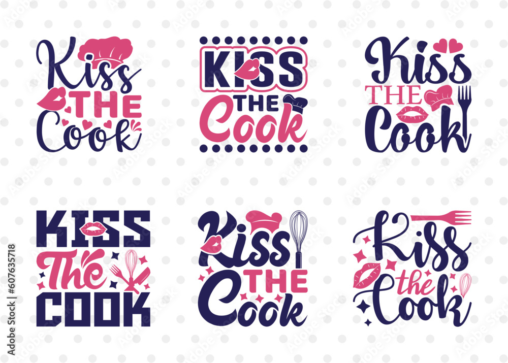 Kiss The Cook SVG Bundle, Cook Svg, Cooking Mom Svg, Chef Cap Svg