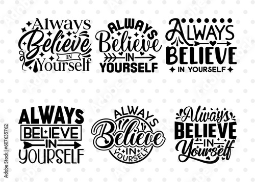 Always Believe In Yourself SVG Bundle, Good Things Svg, Motivational Speech Svg, Inspirational Quotes, ETC T00057