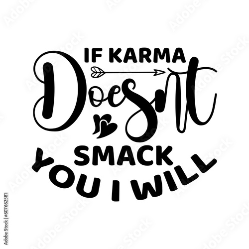 If Karma Doesn't Smack You I Will SVG