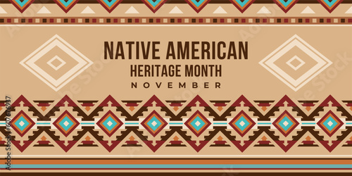 Native american heritage month. Vector banner, poster, card, content for social media with the text Native american heritage month, november. Beige background with native ornament border.