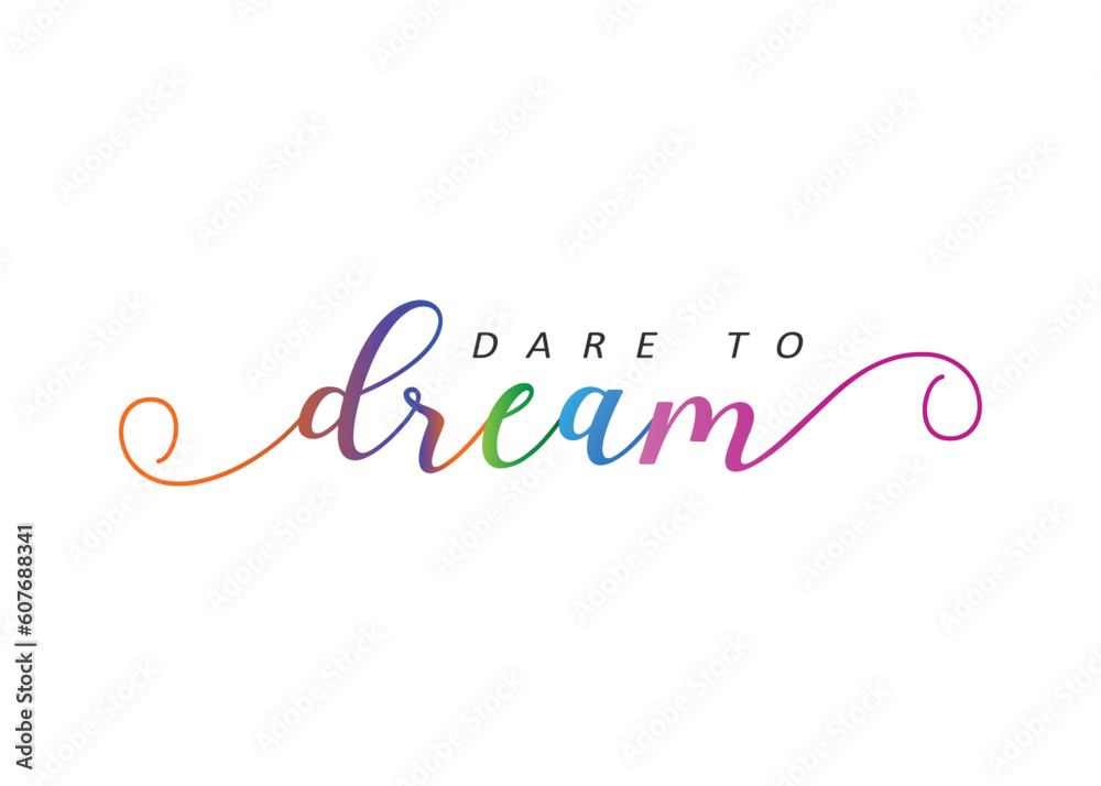Dare to Dream. Words Typography Concept. DARE TO DREAM motivational quote. dare to dream lettering positive quote