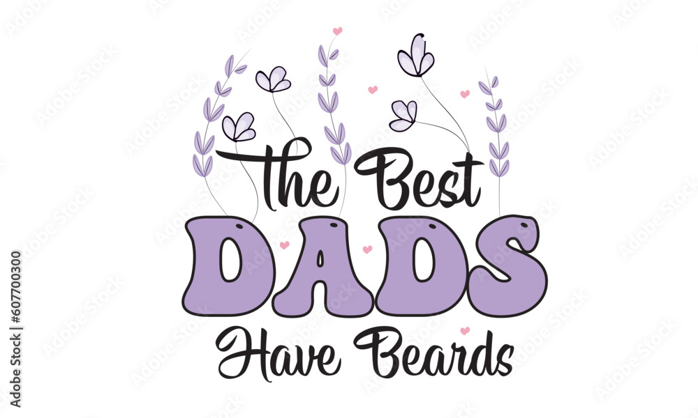 The Best Dads Have Beards Retro Svg Design