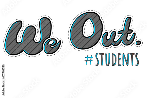 We Out Students Graduation Funny End Of School Year Text Vector Illustration
