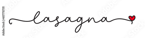 Lasagna love. Italian food. Vector logo word. Design for t-shirt, poster, banner, menu cafe. Hand drawn calligraphy text. Typography lasagna logo with heart symbol. Signboard food text icon lasagna.