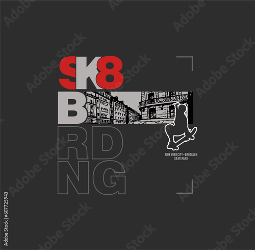 Skate board sport typography, tee shirt graphics, vectors illustration.