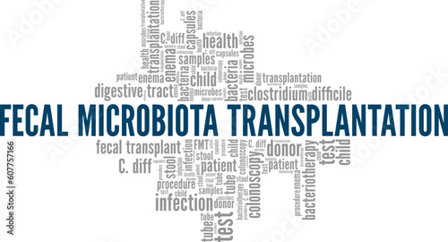 FMT - Fecal Microbiota Transplantation word cloud conceptual design isolated on white background.