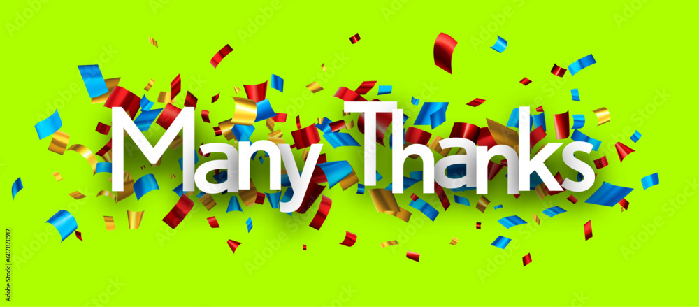 Many thanks sign over colorful cut out foil ribbon confetti on green background. Design element. Vector illustration.