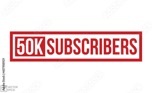 50k Subscribers rubber stamp vector illustration on white background. 50k Subscribers rubber stamp