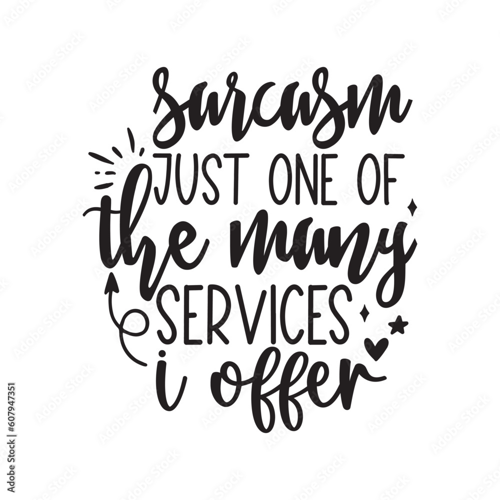 Sarcasm just one of the many services i offer Sarcasm just one of the many services i offer