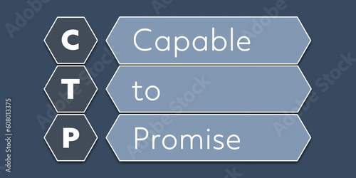 CTP Capable to Promise. An Acronym Abbreviation of a term from the software industry. Illustration isolated on blue background