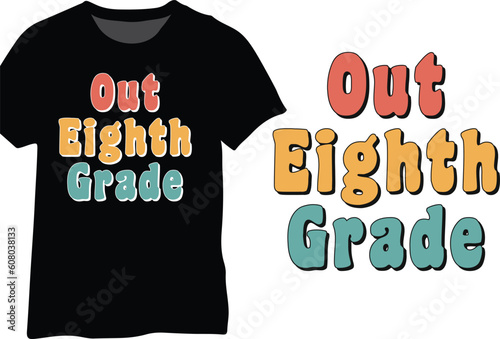 Out Eighth Grade, Last Day of 8th Grade, 8th Grade Retro Design