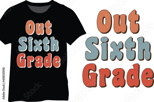 Out Sixth Grade, Last Day of 6th Grade, 6th Grade Retro Groovy Design