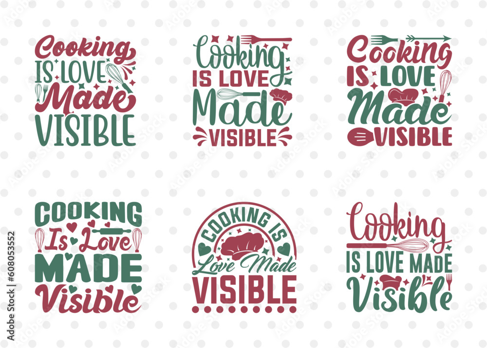 Cooking Is Love Made Visible SVG Bundle, Cooking Mom Svg, Kitchen Elements Svg, Kitchen Quotes, ETC T00104