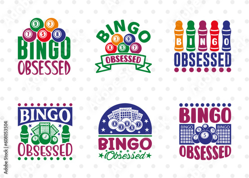 Bingo Obsessed SVG Bundle, Bingo Svg, Bingo gift Svg, Bingo Games Svg, Crazy Bingo Svg, Bingo Quotes, ETC T00132