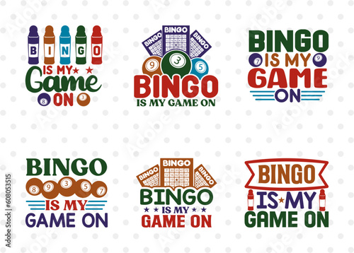 Bingo Is My Game On SVG Bundle, Bingo Svg, Bingo gift Svg, Bingo Games Svg, Crazy Bingo Svg, Bingo Quotes, ETC T00127