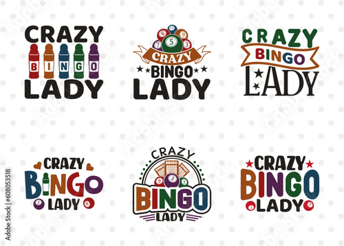 Crazy Bingo Lady SVG Bundle  Bingo Svg  Bingo gift Svg  Bingo Games Svg  Crazy Bingo Svg  Bingo Quotes  ETC T00129