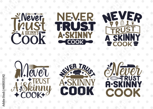 Never Trust A Skinny Cook SVG Bundle, Skinny Cook Svg, Cooking Mom Svg, Chef Svg, Kitchen Quotes, ETC T00110