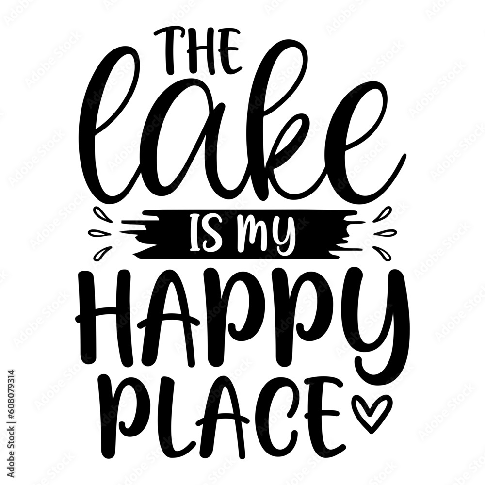 The Lake Is My Happy Place Svg