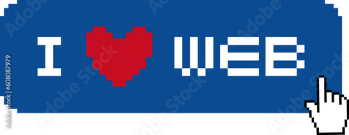 Pixeled illustration of a banner with a mouse over icon hand and the words I LOVE WEB