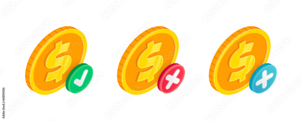 Vector Payment 3D icons set. Isometric gold dollar coin with green check mark sign, red cross and plus symbol. Approved and decline purchase, money transaction, completed and failed money transfer.