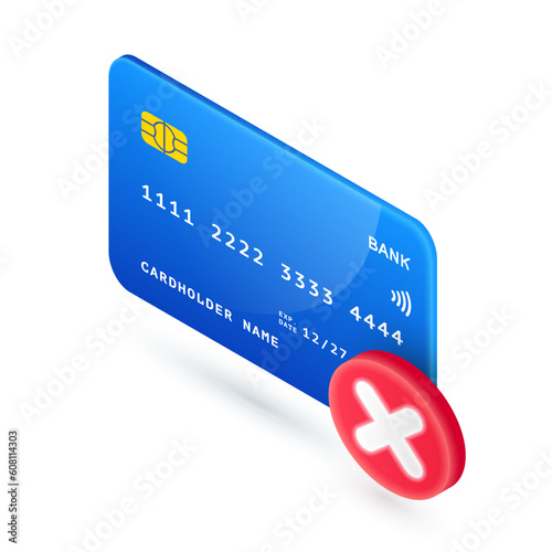 Failed Online Payment 3D icon. Vector Isometric credit card with red cross mark sign. Declined purchase, unsuccessful payment symbol. Canceled transaction, payment error, invalid money transfer