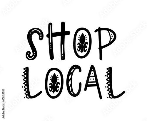 SHOP LOCAL hand drawn doodles badges, logo, icon. Handwritten modern vector brush typography calligraphy - shop local on a white background. Small shop, local business.