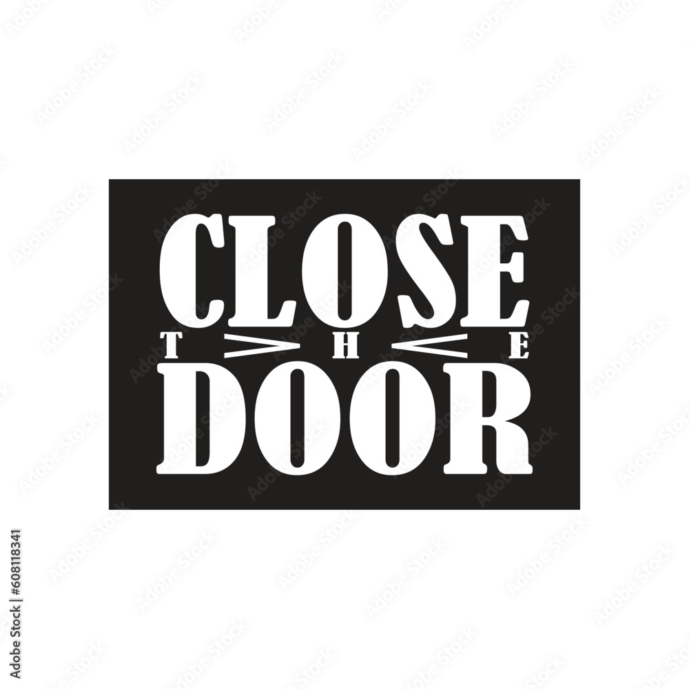 Door close design text on white background Door close design text on white background