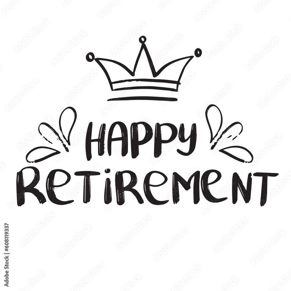 Happy retirement. Hand drawing lettering square poster of banner or card. Graphic text calligraphy for senior people. Vector illustration Happy retirement. Hand drawing lettering square poster of banner or card. Graphic text calligraphy for senior people. Vector illustration