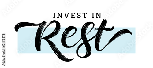 INVEST IN REST. Inspiration Motivation Quote Mental Health. Brush Calligraphy text invest in rest. Hand Lettering Design print for t shirt, tee poster, pajamas. Vector illustration on white background
