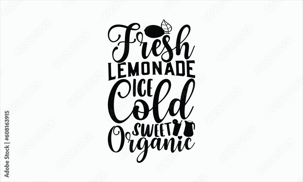 Fresh Lemonade Ice Cold Sweet Organic - Lemonade svg design, Handmade calligraphy vector illustration, for Cutting Cricut and Silhouette, For prints on bags, posters, cards and Template, EPS 10. Fresh Lemonade Ice Cold Sweet Organic - Lemonade svg design, Handmade calligraphy vector illustration, for Cutting Cricut and Silhouette, For prints on bags, posters, cards and Template, EPS 10.