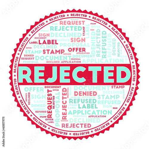 Rejected word image. Rejected concept with word clouds and round text. Nice colors and grunge texture. Vibrant vector illustration.