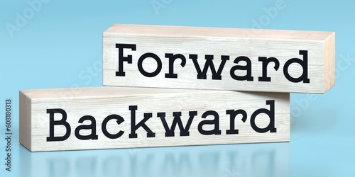 Forward, backward - words on wooden blocks - 3D illustration