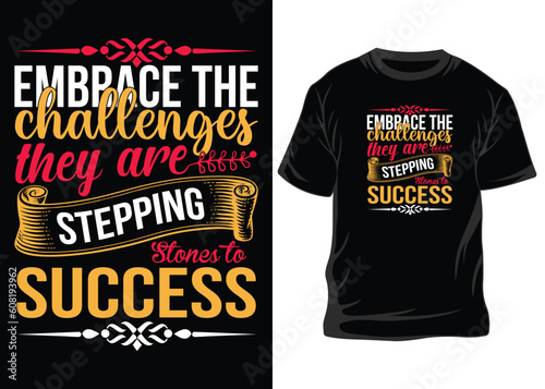 Embrace the challenges of typography graphic design, for t-shirt prints, vector illustration, and t-shirt design photo