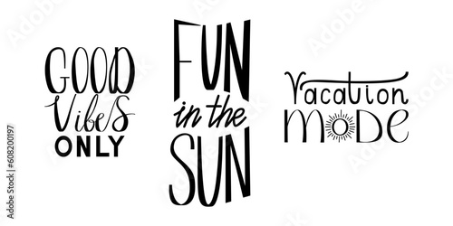 Summer hand drawn brush letterings set. Summer typography. Good Vibes only. Fun in the sun lettering. Black and white lettering. Vocation mode with sun. Written by hand letters