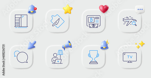 Search flight, Cutting board and Bitcoin atm line icons. Buttons with 3d bell, chat speech, cursor. Pack of Award cup, Floor lamp, Tv icon. Messenger, Cupboard pictogram. For web app, printing. Vector