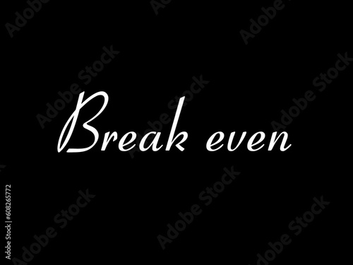 Break even
