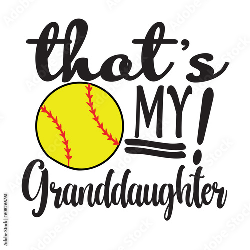 that is my Granddaughter softball svg, softball family svg, softball Svg, fan softball svg, softball, softball player svg, softball Team svg
