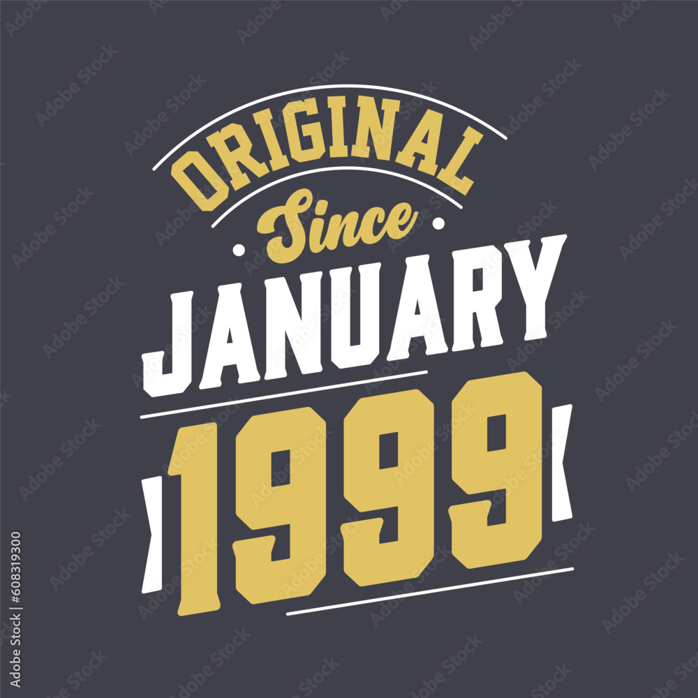 Original Since January 1999. Born in January 1999 Retro Vintage Birthday