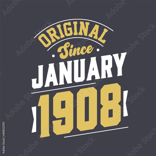 Original Since January 1908. Born in January 1908 Retro Vintage Birthday