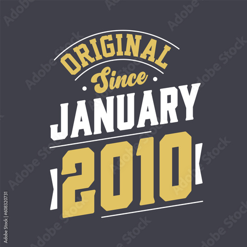 Original Since January 2010. Born in January 2010 Retro Vintage Birthday