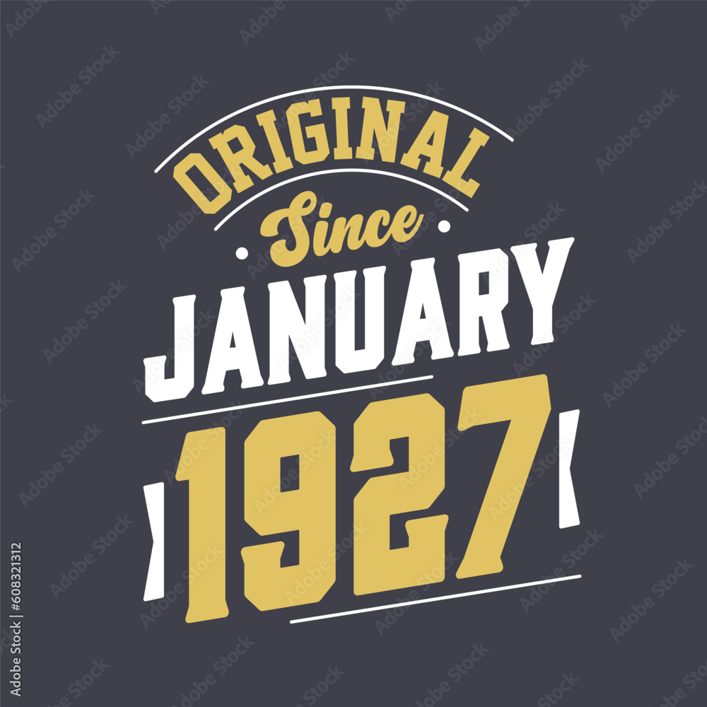 Obraz premium Original Since January 1927. Born in January 1927 Retro Vintage Birthday