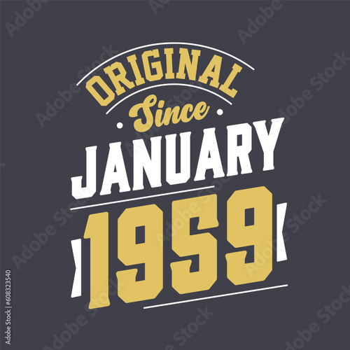 Original Since January 1959. Born in January 1959 Retro Vintage Birthday