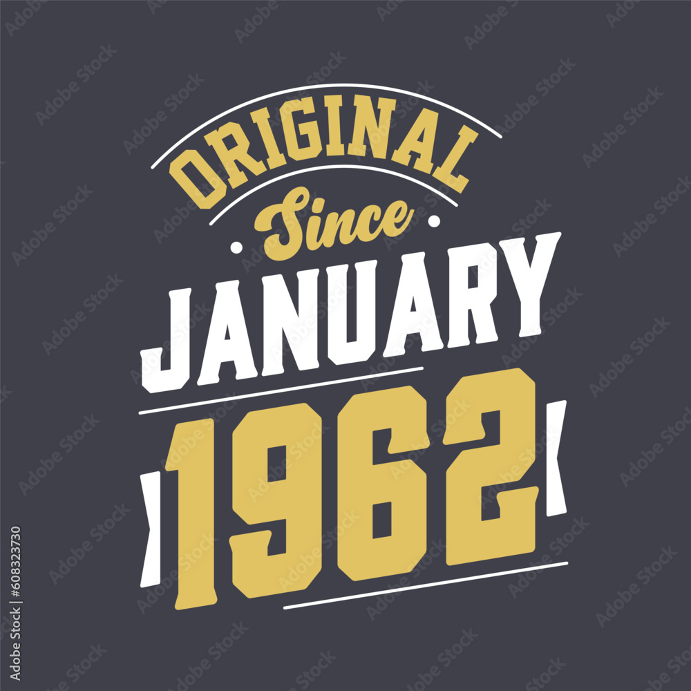 Original Since January 1962. Born in January 1962 Retro Vintage Birthday