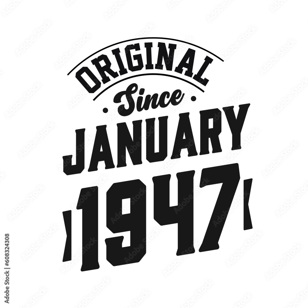 Obraz premium Born in January 1947 Retro Vintage Birthday, Original Since January 1947