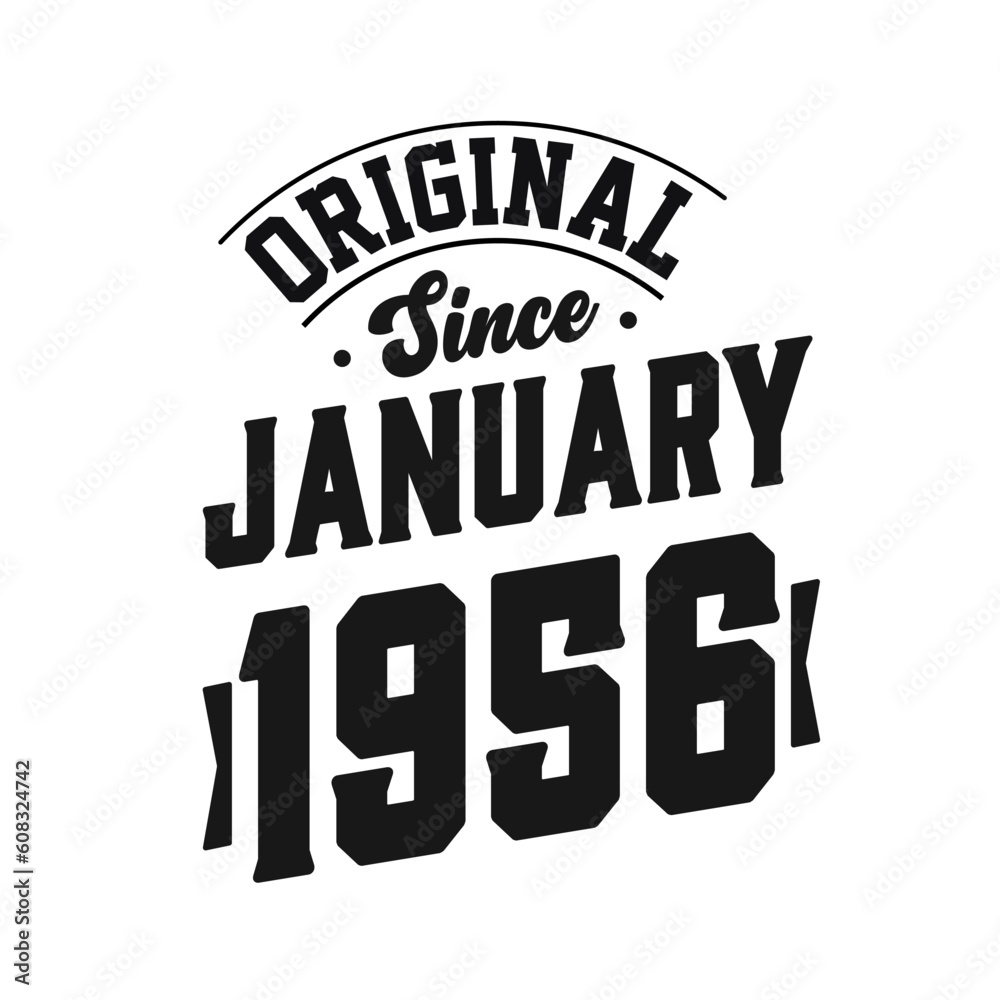 Born in January 1956 Retro Vintage Birthday, Original Since January 1956