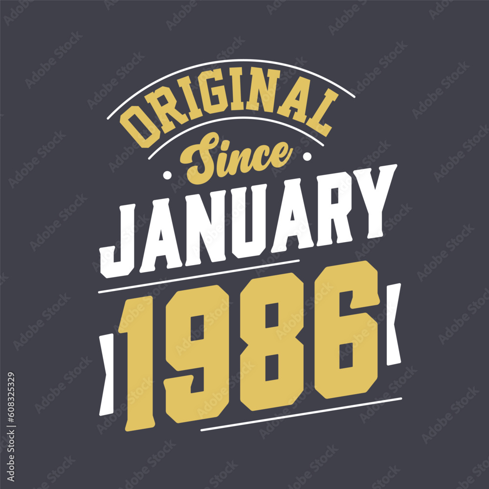 Original Since January 1986. Born in January 1986 Retro Vintage Birthday