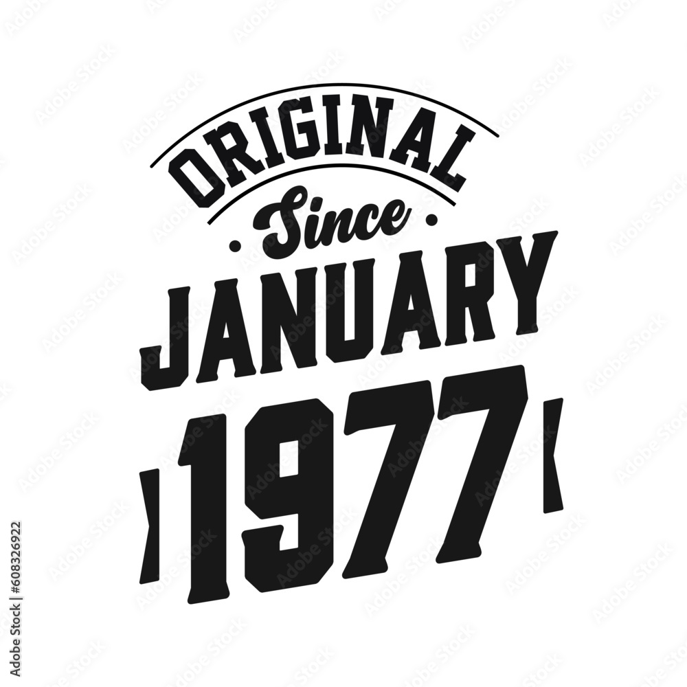 Obraz premium Born in January 1977 Retro Vintage Birthday, Original Since January 1977